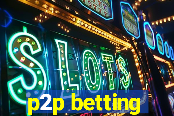 p2p betting