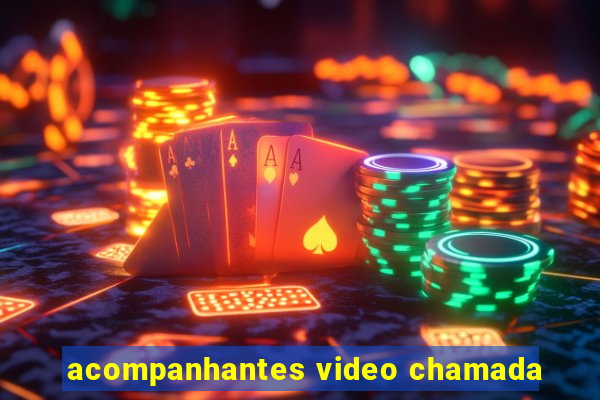 acompanhantes video chamada