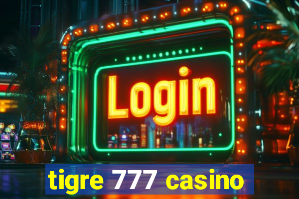 tigre 777 casino