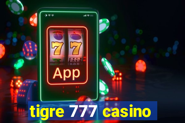 tigre 777 casino