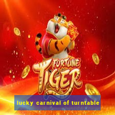 lucky carnival of turntable