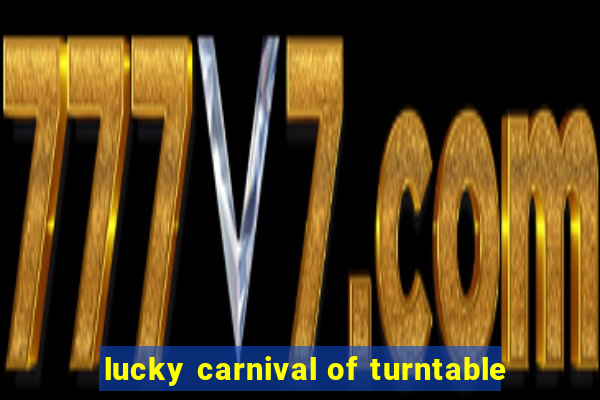 lucky carnival of turntable