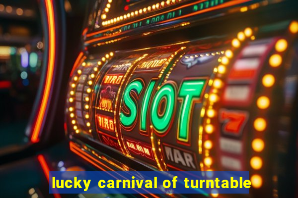 lucky carnival of turntable