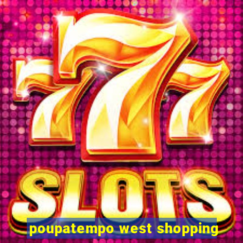 poupatempo west shopping