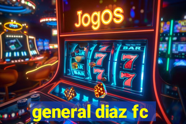 general diaz fc