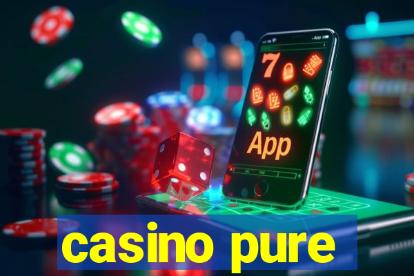 casino pure