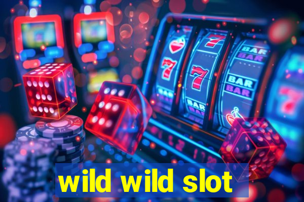 wild wild slot