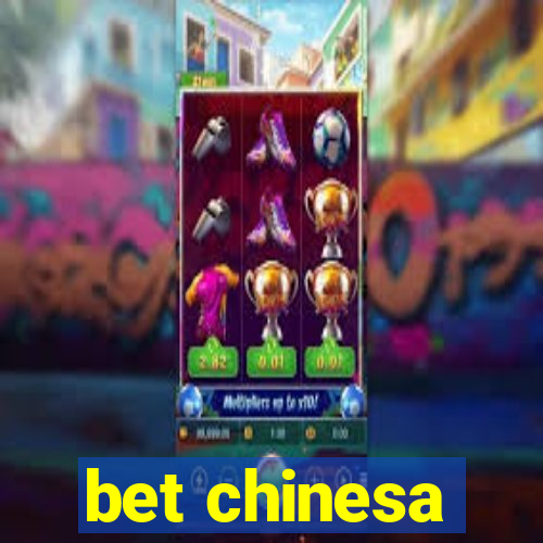 bet chinesa