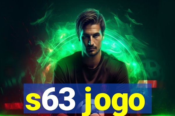 s63 jogo