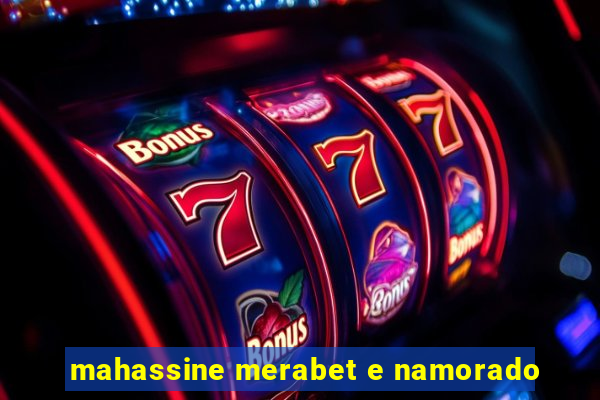 mahassine merabet e namorado