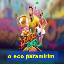 o eco paramirim