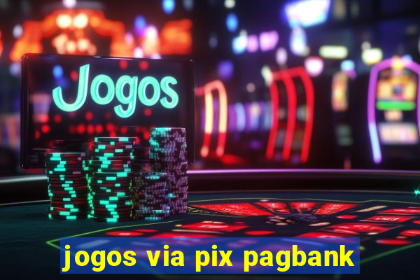 jogos via pix pagbank