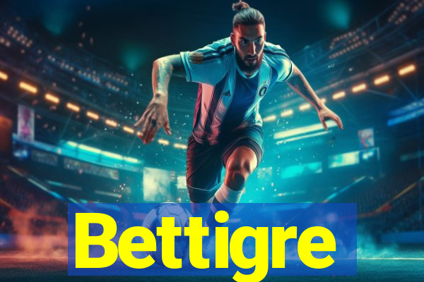 Bettigre