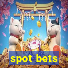 spot bets