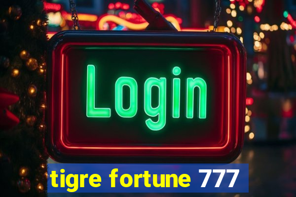 tigre fortune 777