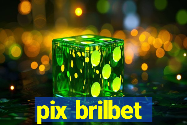 pix brilbet