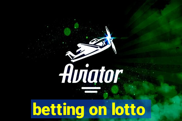 betting on lotto