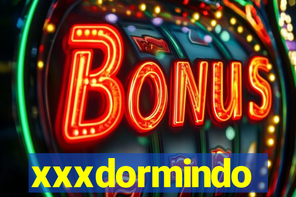 xxxdormindo