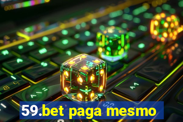 59.bet paga mesmo