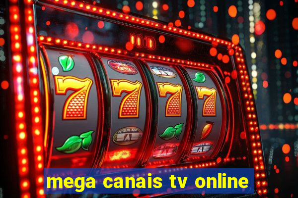 mega canais tv online