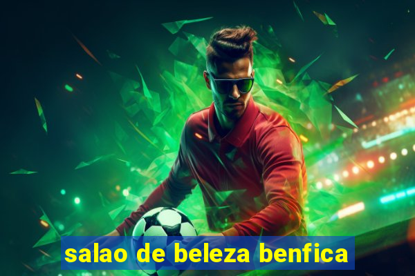 salao de beleza benfica