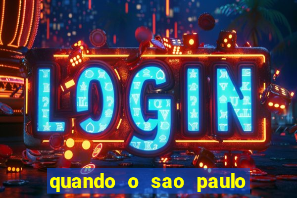 quando o sao paulo vai jogar