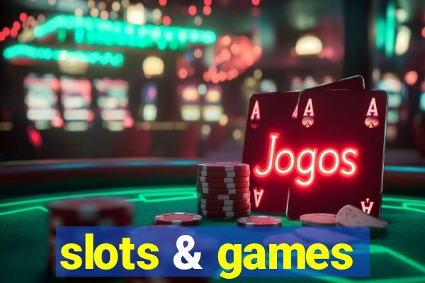 slots & games