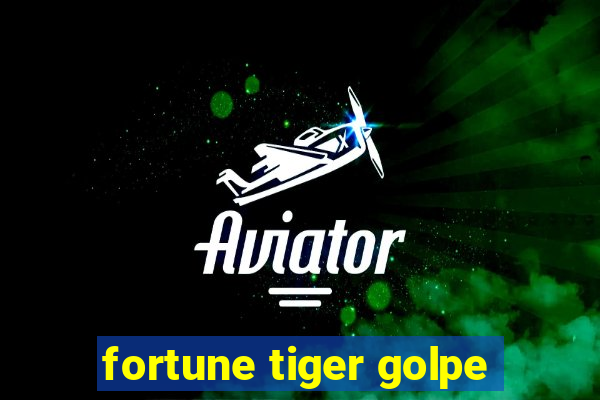 fortune tiger golpe