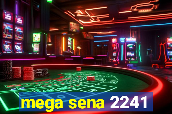 mega sena 2241