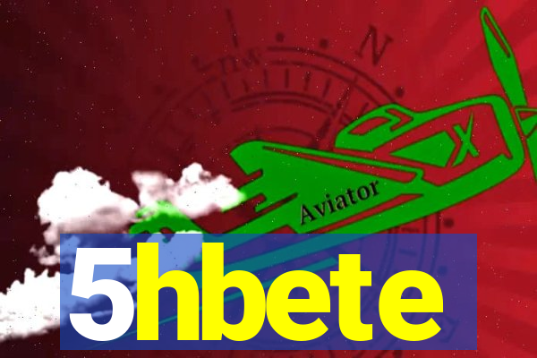 5hbete