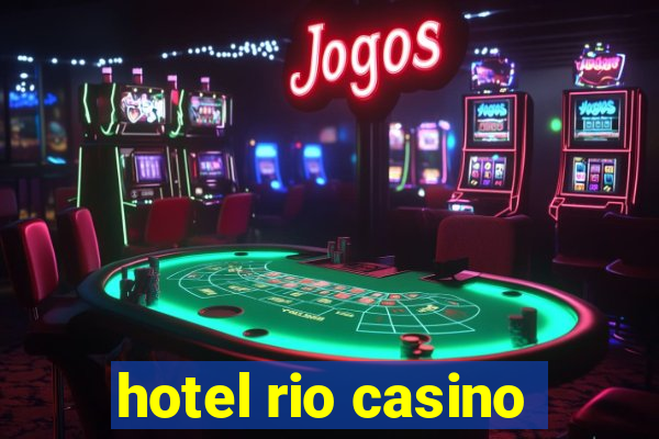 hotel rio casino