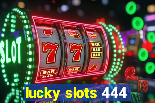 lucky slots 444