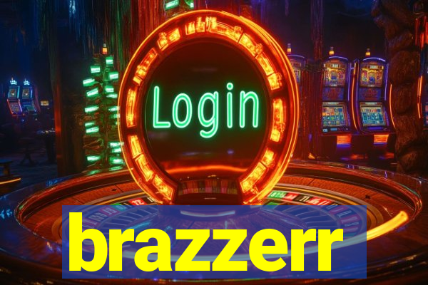 brazzerr