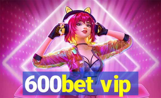 600bet vip