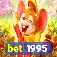 bet 1995