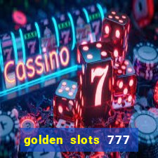 golden slots 777 paga mesmo