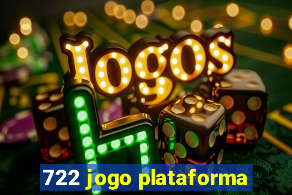 722 jogo plataforma