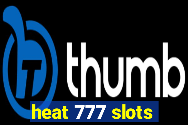 heat 777 slots