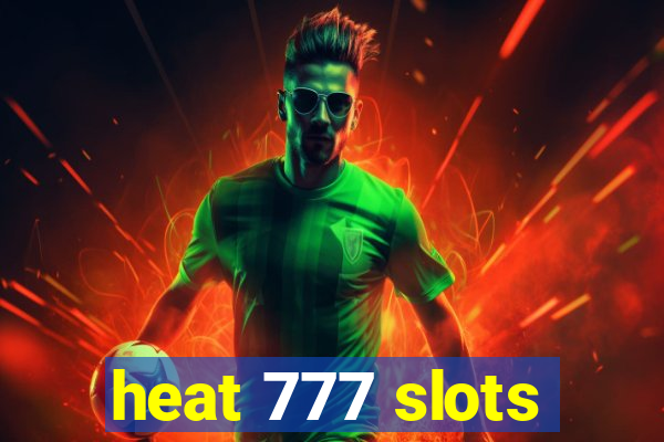 heat 777 slots