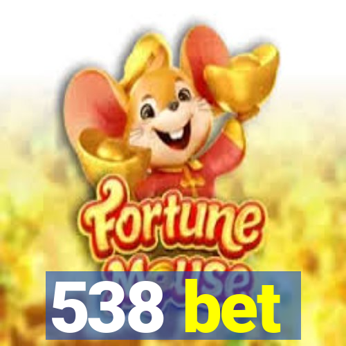 538 bet