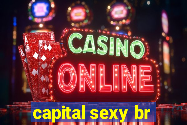 capital sexy br