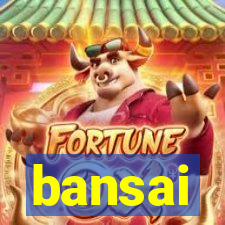 bansai