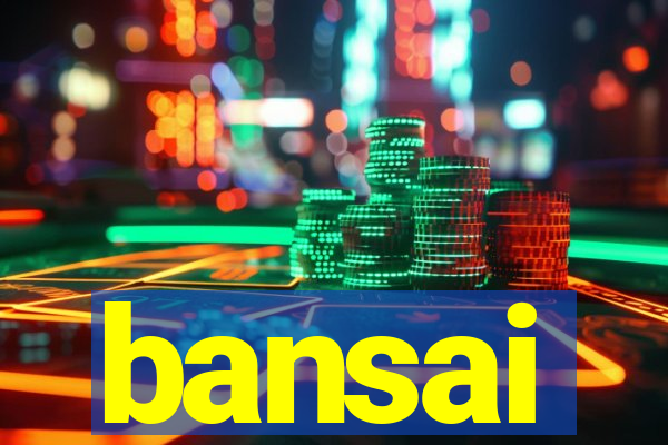 bansai