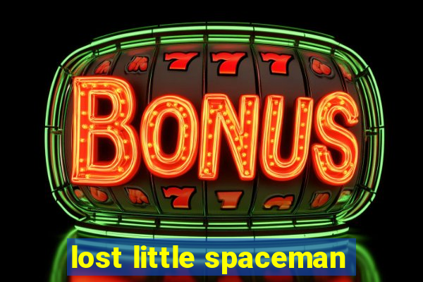 lost little spaceman