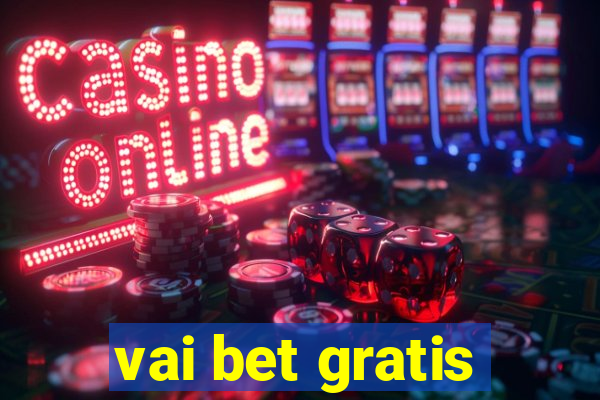 vai bet gratis