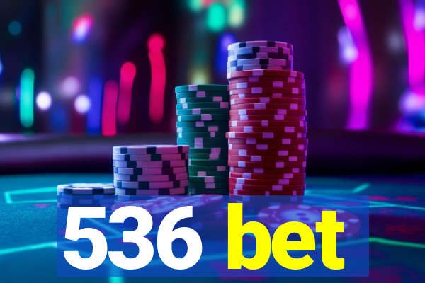 536 bet