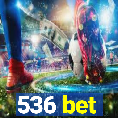 536 bet