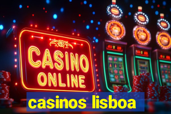 casinos lisboa