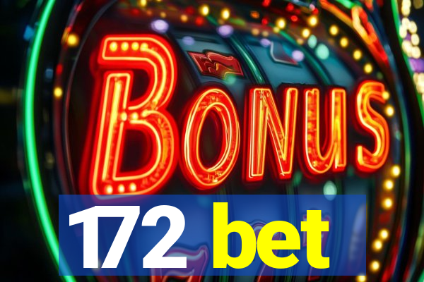 172 bet