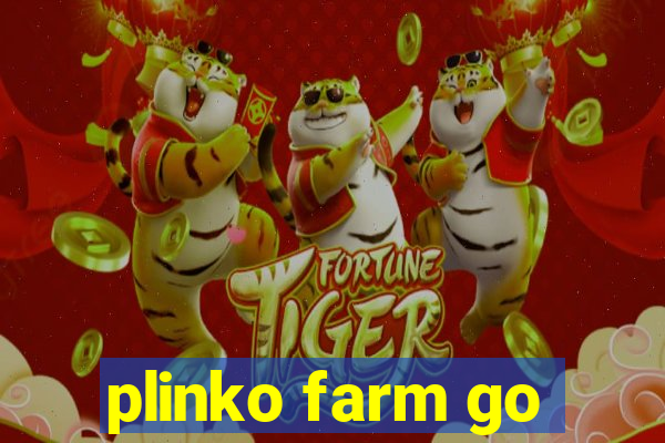 plinko farm go